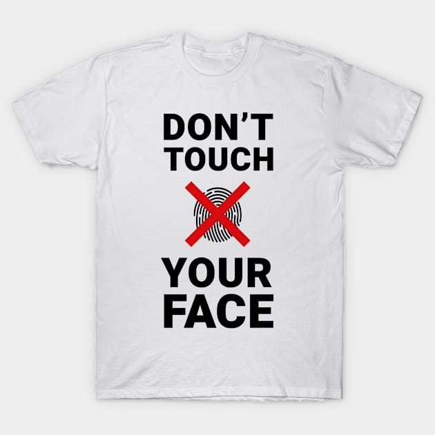 Don't Touch Your Face T-Shirt by Creative Design